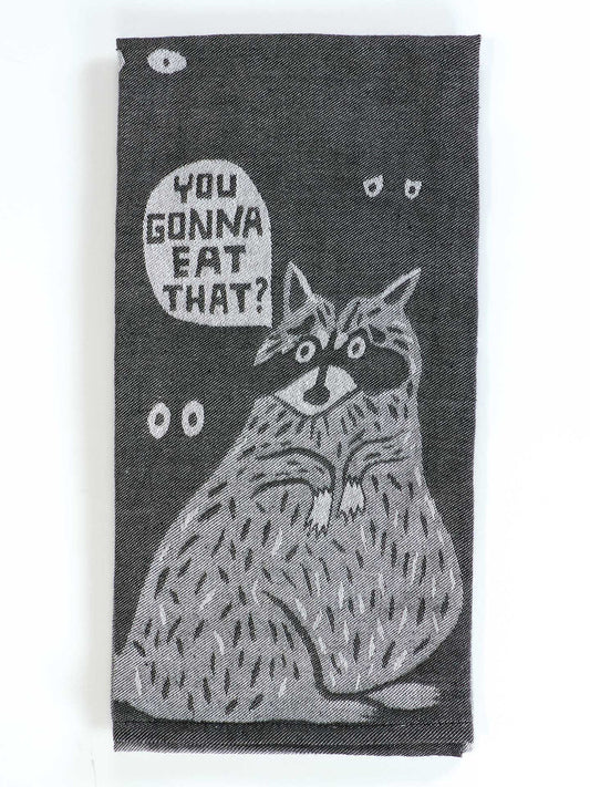 Dish Towel - You Gonna Eat That