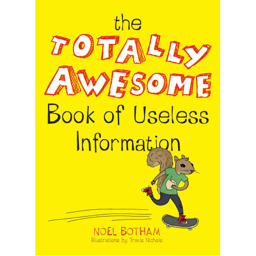 Totally Awesome Book of Useless Information