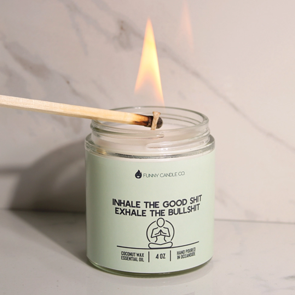 Candle - Inhale the Good Sh*t