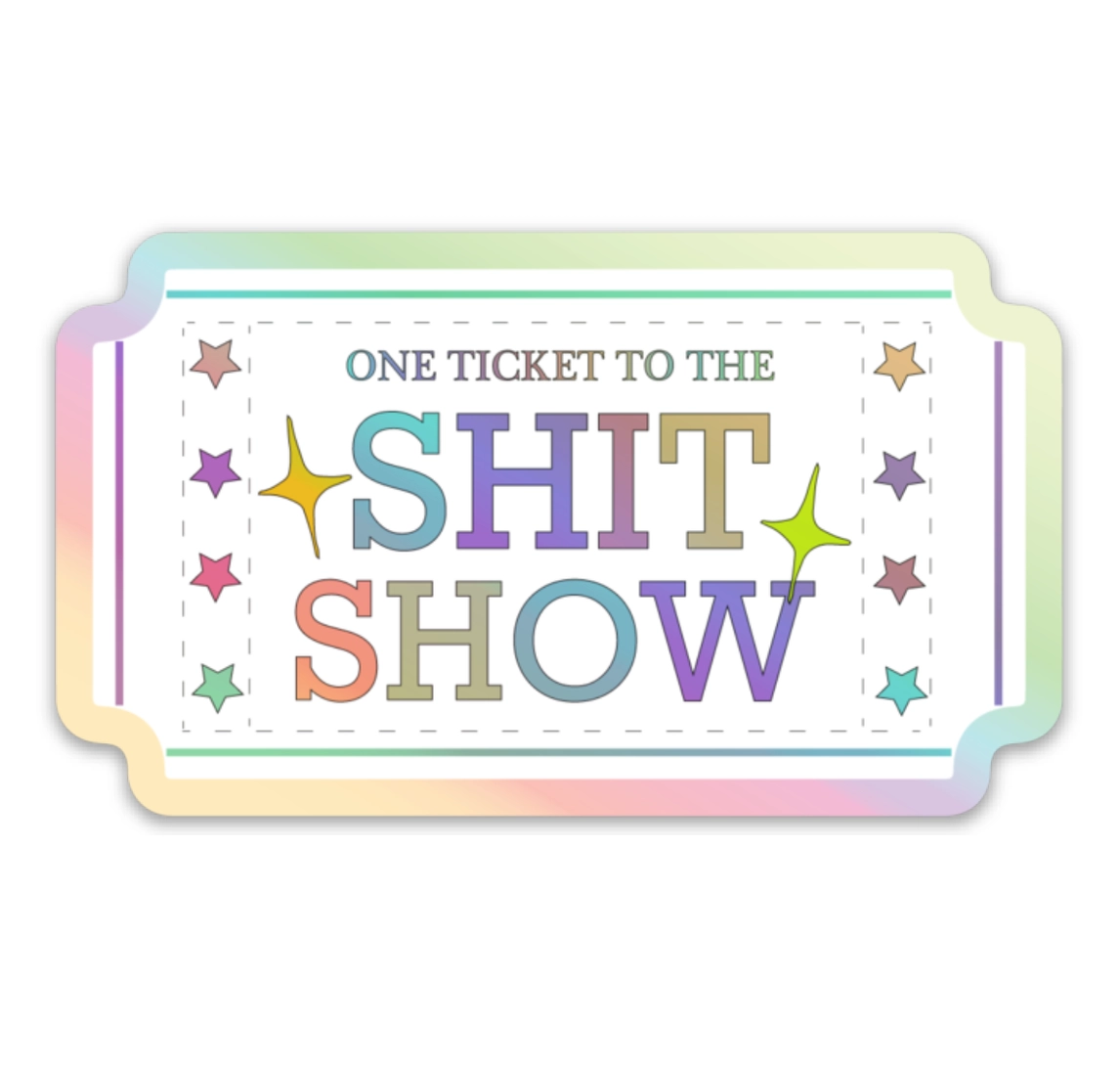 One Ticket Sh*t Show Sticker