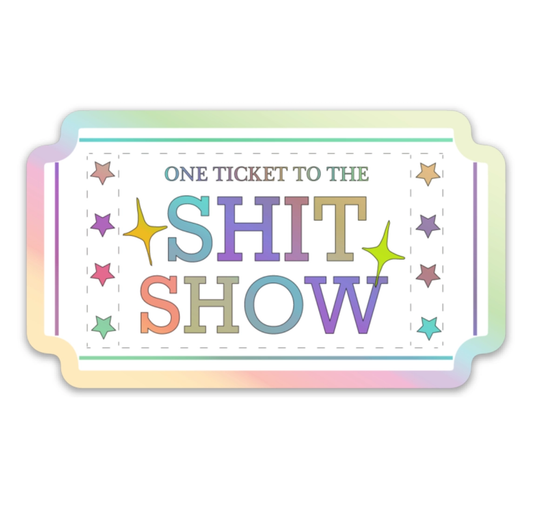 One Ticket Sh*t Show Sticker