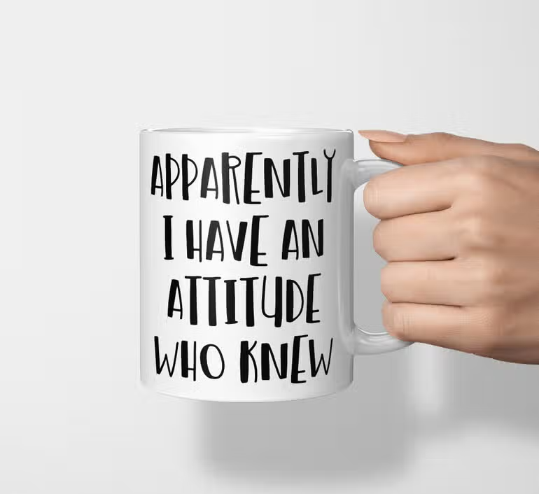 Apparently Have An Attitude Mug