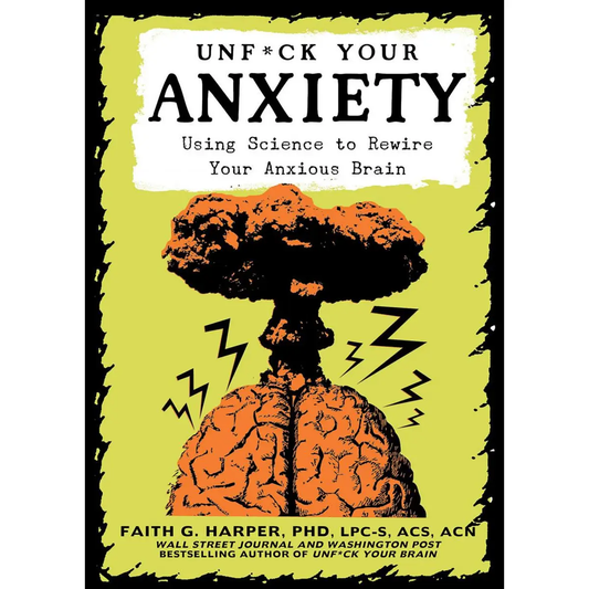 Unf*ck Your Anxiety Book